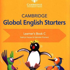 CAMBRIDGE GLOBAL ENGLISH: STARTERS LEARNER’S BOOK C