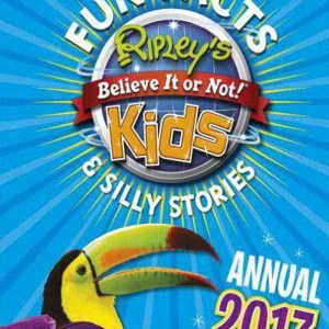 RIPLEY’S KIDS: FUN FACTS BELIEVE IT OR NOT! & SILLY STORIES ACTIVITY ANNUAL
