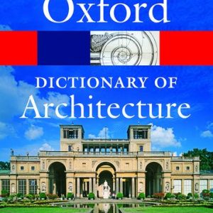 The Oxford Dictionary of Architecture Third Edition