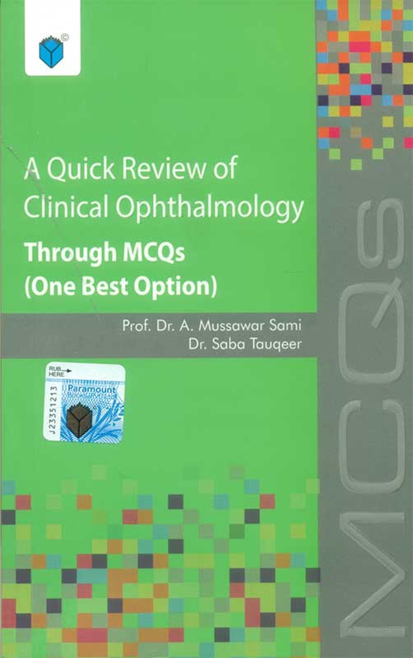 A QUICK REVIEW OF CLINICAL OPHTHALMOLOGY THROUGH MCQS (ONE BEST OPTION)