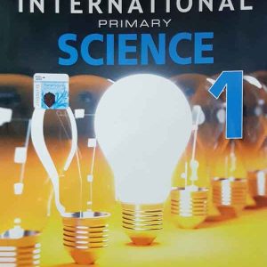 INTERNATIONAL PRIMARY SCIENCE: TEXTBOOK 1
