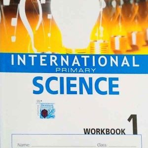 INTERNATIONAL PRIMARY SCIENCE: WORKBOOK 1