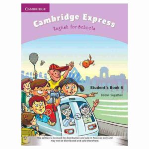 CAMBRIDGE EXPRESS: ENGLISH FOR SCHOOLS STUDENT’S BOOK-6