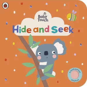 BABY TOUCH: HIDE AND SEEK A TOUCH-AND-FEEL PLAYBOOK