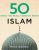 50 ISLAM IDEAS YOU REALLY NEED TO KNOW